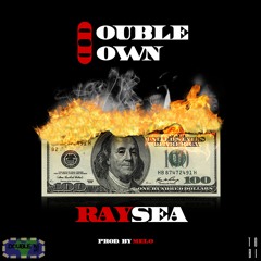 Ray Sea - Double Down (Prod. Melo)