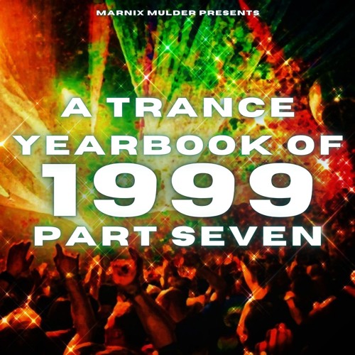 A Trance Yearbook of 1999 - Part Seven
