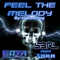 S3RL Feat Sara - Feel The Melody (By-U Bootleg)
