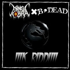 M.K. Riddim (B Dead X King Kobra)