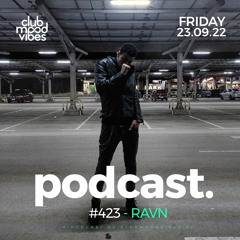 Club Mood Vibes Podcast #423 ─ RAVN
