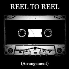 [Intermission] REEL TO REEL (Arrangement)