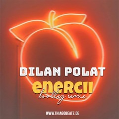 ENERCII - Dilan Polat (Bootleg Remix)
