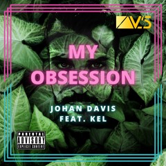 Johan Davis Feat. KEL - My Obsession