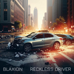 Blaxion - Reckless Driver