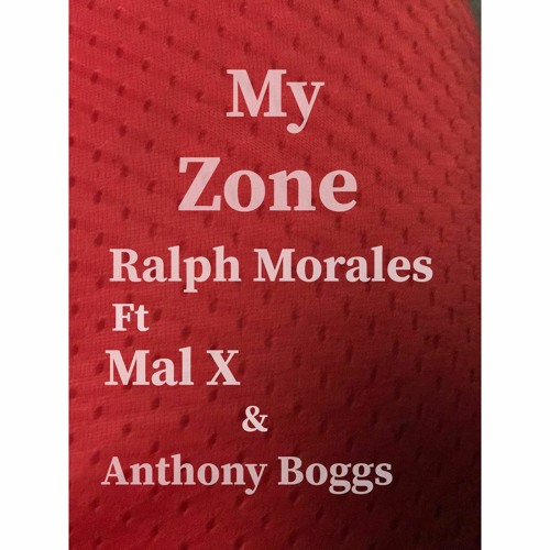 My Zone Ft Anthony Boggs & Mal X