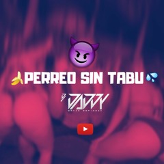 MIX PERREO SIN TABU (Yo Perreo Sola, La Batidora, Rompe,Tra Tra) DJ DADDY