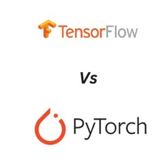 TensorFlow Vs Pytorch - Which One Is Better