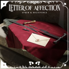 SYRUM & DECIEVENCE - Letter Of Affection