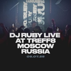 DJ Ruby Live at Treff8, Moscow Russia 05.07.25