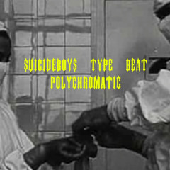$UICIDEBOY$ TYPE BEAT- "POLYCHROMATIC"