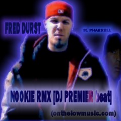 FRED DURST ft PHARRELL - NOOKIE RMX [DJ PREMIER beat] (onthelowmusic blend) 2013