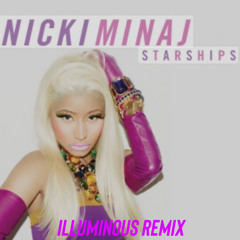 Nicki Minaj - Starships (Illuminous Remix)