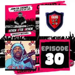 Playlists Of Life - (Episode 30) Anthem After Anthem