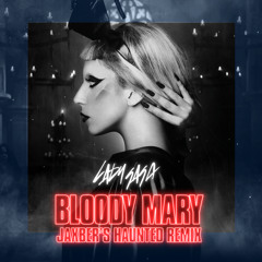 Lady Gaga - Bloody Mary [Jaxber's Haunted Remix].mp3