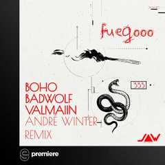 Premiere: BOHO & BadWolf & Valmaiin - Fuegooo (André Winter Remix) - Jannowitz Records