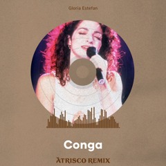 Gloria Estefan - Conga (Ātrisco Remix) - FREE DOWNLOAD