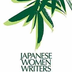 Read EPUB KINDLE PDF EBOOK Japanese Women Writers: Twentieth Century Short Fiction: Twentieth Centur