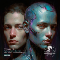 Eternal 2 B. - Fly Away to the Starlight [Underground Roof Records]