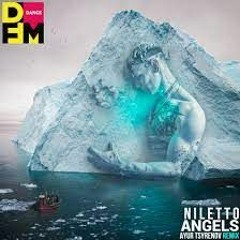 Niletto - Angels (Ayur Tsyrenov DFM Remix)