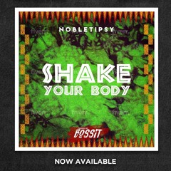 Nobletipsy_shake your body