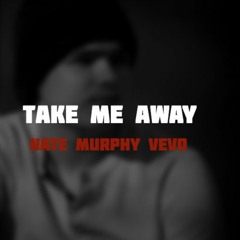 Take Me Away