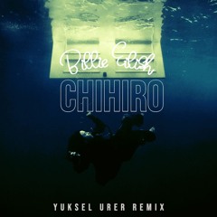 Billie Eilish - CHIHIRO (Yuksel Urer Remix)