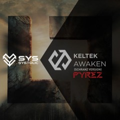 KELTEK - AWAKEN (PYREZ SCHRANZ REMIX)