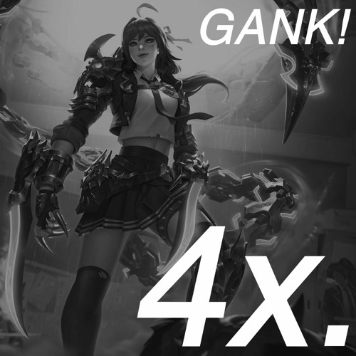 GANK!