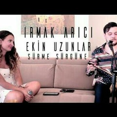 Irmak Arıcı & Ekin Uzunlar - Sürme Sürgüne (Erkan Kılıç & Buğra Karaçam Remix)