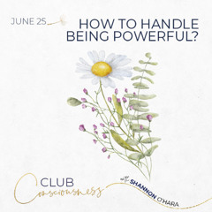 How to handle being powerful?