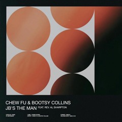 Chew Fu & Bootsy Collins - JB's The Man (ft. Rev. Al Sharpton) [MΛTVIX Remix]
