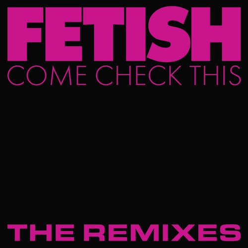 Come Check This - The Remixes