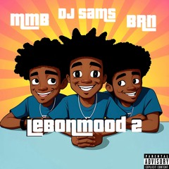 LE BON MOOD 2 - DJ SAMS x MMB x BRN
