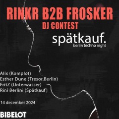 DJ CONTEST SPÄTKAUF x RinkR b2b Frosker