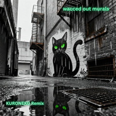 Kendrick Lamar - wacced out murals - KURONEKO Remix