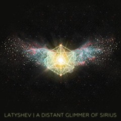 Latyshev - A Distant Glimmer Of Sirius