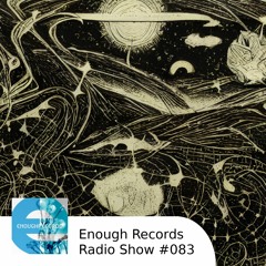 Enough Records Radio Show #083