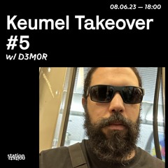 Keumel Takeover #5 w/D3mor