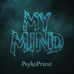 PsykoPriest - My Mind (Original Mix)