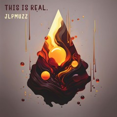 JLPMuzz - This Is Real