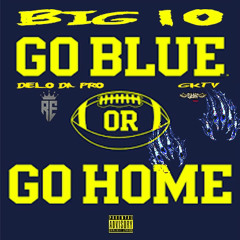 BIG 10 (GO BLUE) featuring GKTV
