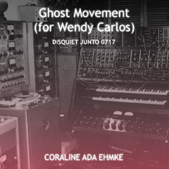 Ghost Movement (with Carly Wendos) (disquiet0717)