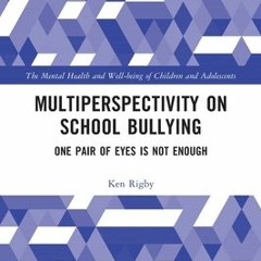 READ? Multiperspectivity on School Bullying: One Pair of Eyes is Not Enough (The Mental Health and W