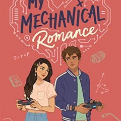 Get EBOOK EPUB KINDLE PDF My Mechanical Romance by  Alexene Farol Follmuth 📘