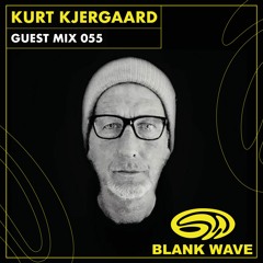 Blank Wave Guest Mix 055: Kurt Kjergaard