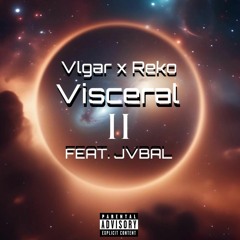 Visceral II (Feat. RekoMadeIt & Jvbal ThaJit)
