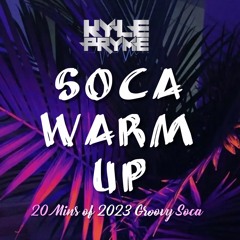 SOCA 2023 WARM UP MIX 1 - DJ KYLE PRYME