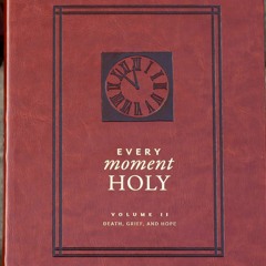 (PDF) >PDF Every Moment Holy Volume II: Death, Grief, and Hope eBook BY Douglas Kaine McKelvey