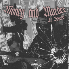 Lil Bouncer - Money & Murder